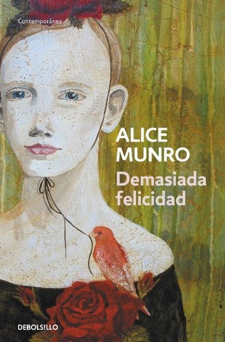 DEMASIADA FELICIDAD *- | Alice Munro