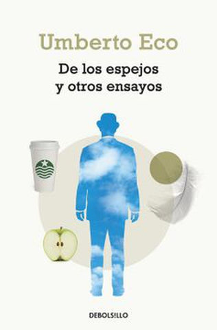 DE LOS ESPEJOS Y OTROS ENSAYOS | Umberto Eco