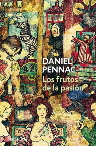 LOS FRUTOS DE LA PASION.. | Daniel Pennac