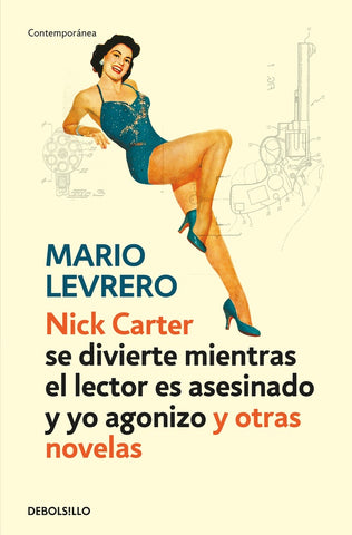 NICK CARTER SE DIVIERTE MIENTRAS EL LECTOR ES ASESINADO Y YO AGONIZO | Mario Levrero