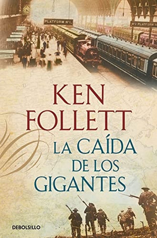 LA CAIDA DE LOS GIGANTES.. | Ken Follett