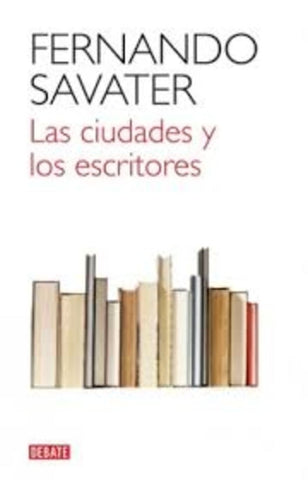 Las ciudades y los escritores* | SAVATER FERNANDO