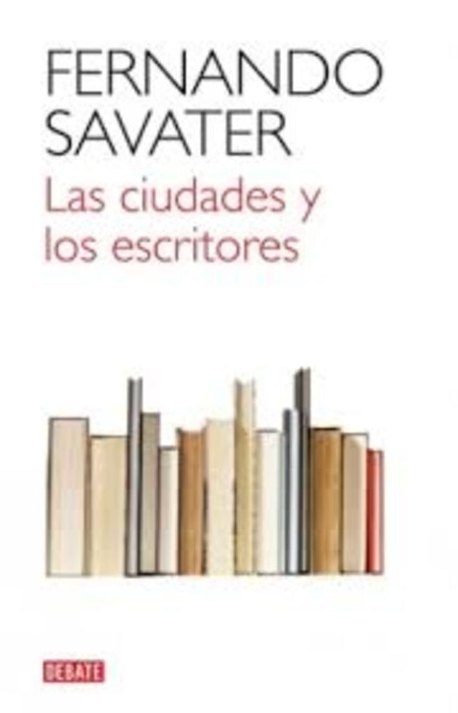 LAS CIUDADES Y LOS ESCRITORES OFERTA | Fernando Savater