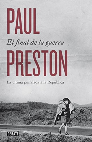 EL FINAL DE LA GUERRA*.. | Paul Preston