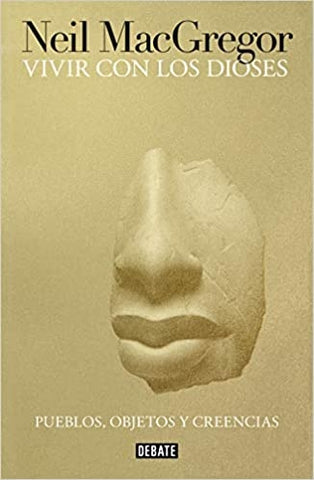 VIVIR CON LOS DIOSES | NEIL MACGREGOR