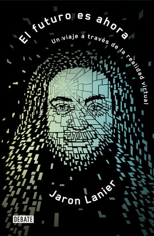 EL FUTURO ES AHORA.. | Jaron Lanier