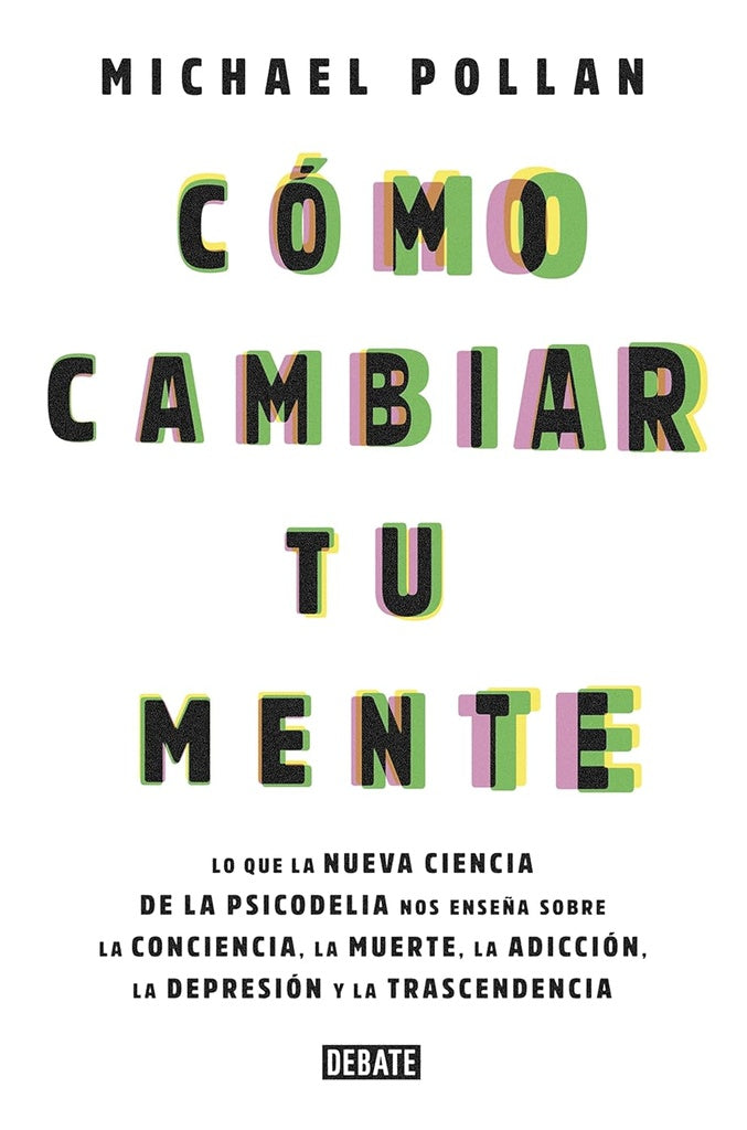 Como cambiar tu mente  | Michael  Pollan.