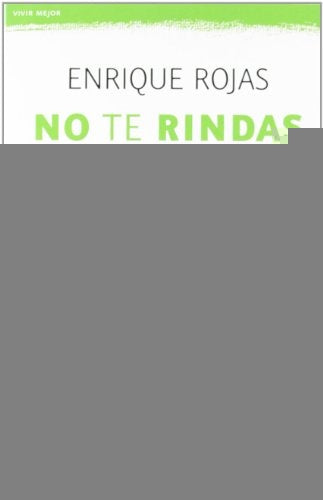 NO TE RINDAS.. | Enrique Rojas