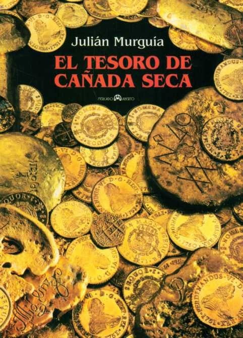 EL TESORO DE CAÑADA SECA*.. | Julian Murguia