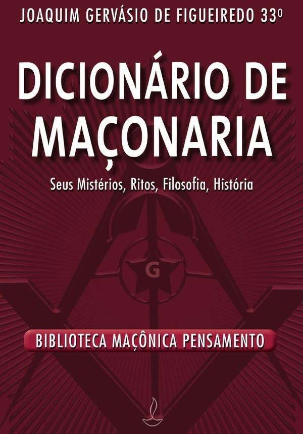 Dicionario de Maconaria - Nova Edicao | Joaquim Gervásio de Figueiredo