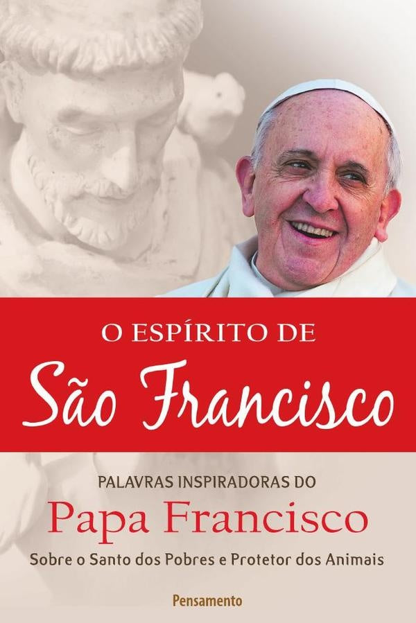 O Espirito de Sao Francisco | Papa Francisco