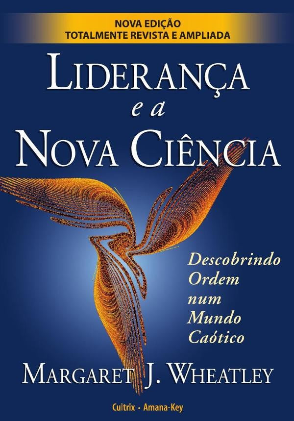 Lideranca e a Nova Ciencia | Margaret  J. Wheatley