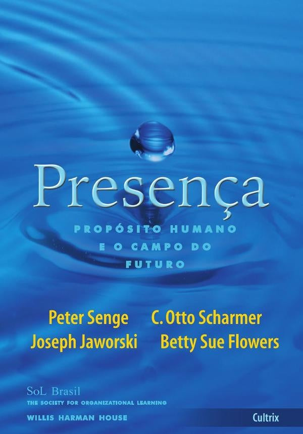 Presenca - Proposito Humano e o Campo do Futuro | Jaworski, Senge y otros