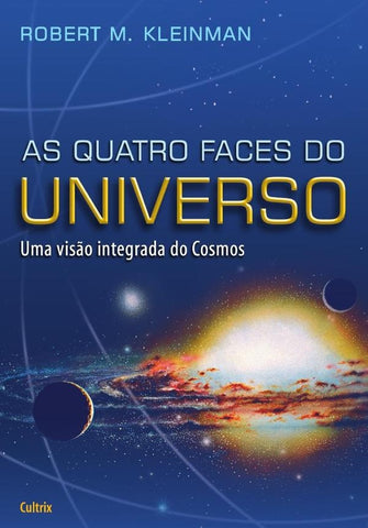 As Quatro Faces do Universo | Robert  M. Kleinman
