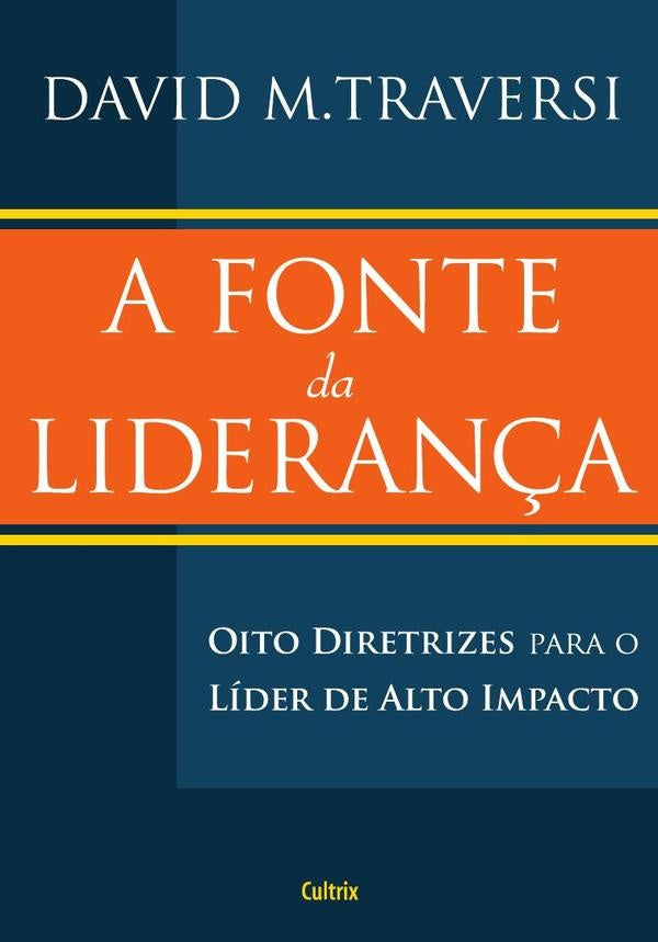 A Fonte de Lideranca | David  M. Traversi