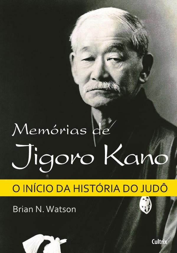 Memorias de Jigoro Kano | Brian  N. Watson