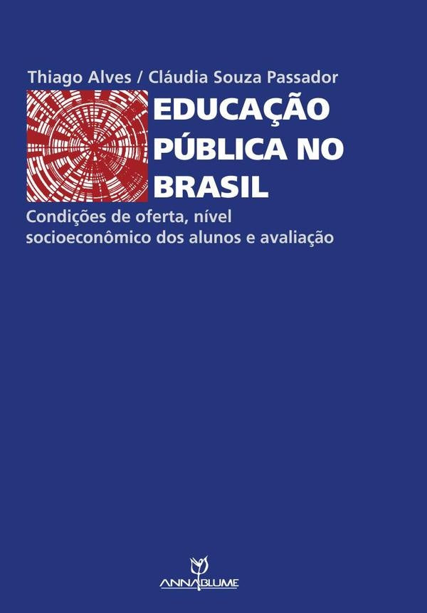 Educação pública no Brasil - Condições de oferta | Thiago Cláudia e Alves