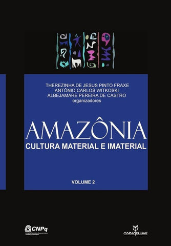 Amazônia: Cultura Material e Imaterial - Vol. 2 | Therezinha Antônio | Jesus