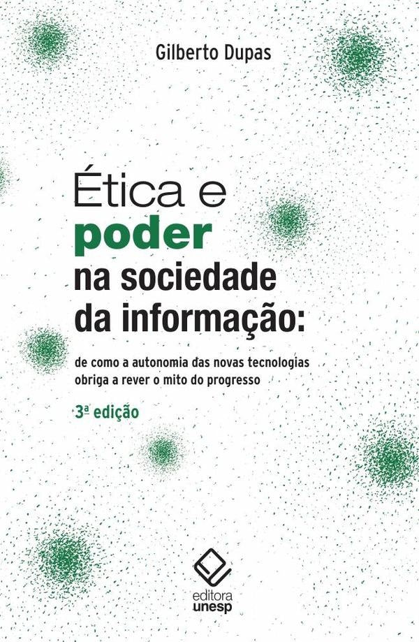 Ética e poder na sociedade da informação - 3ª edição | Gilberto Dupas