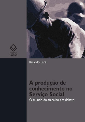 A produção de conhecimento no Serviço Social | Ricardo Lara