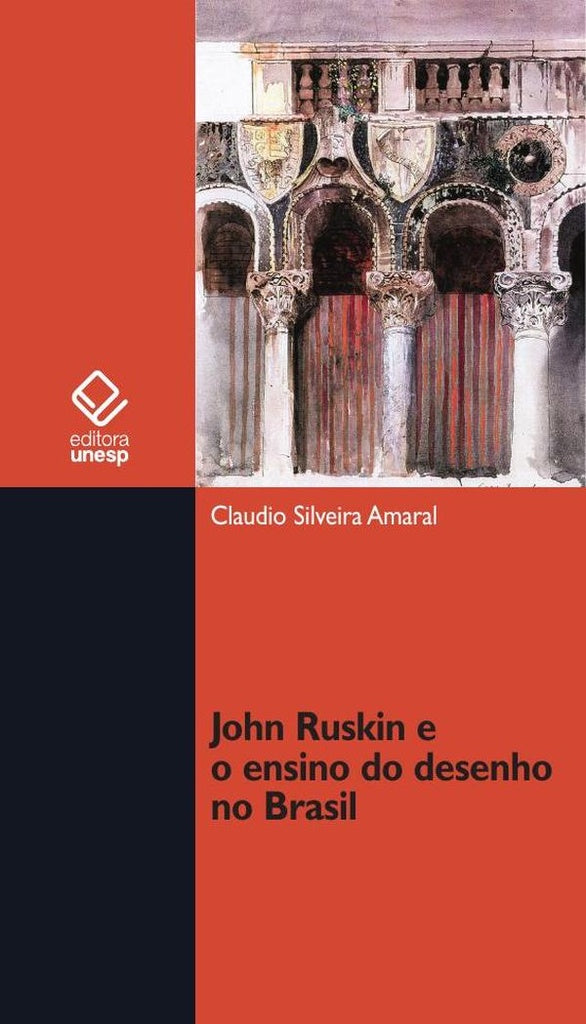 John Ruskin e o ensino do desenho no Brasil | Cláudio Silveira Amaral