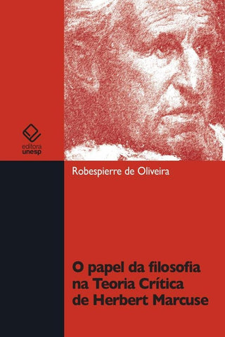 O papel da filosofia na teoria crítica de Herbert Marcuse | Robespierre de Oliveira