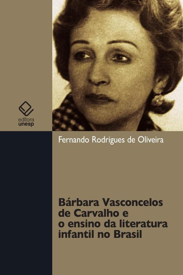 Bárbara Vasconcelos de Carvalho e o ensino da literatura infantil no Brasil | Fernando Rodrigues de Oliveira