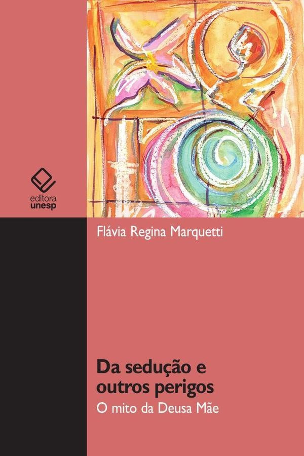 Da sedução e outros perigos | Flavia Regina Marquetti
