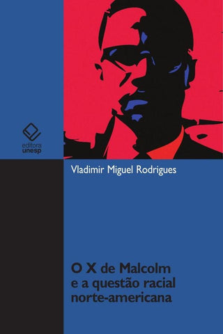 O X de Malcolm e a questão racial norte-americana | Vladimir Miguel Rodrigues