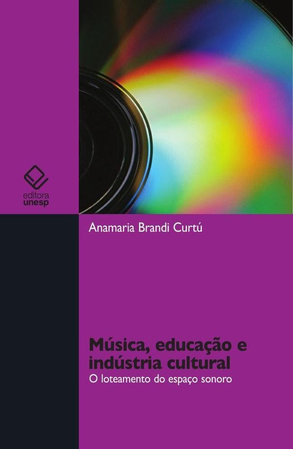 Música, educação e indústria cultural | Anamaria Brandi Curtu