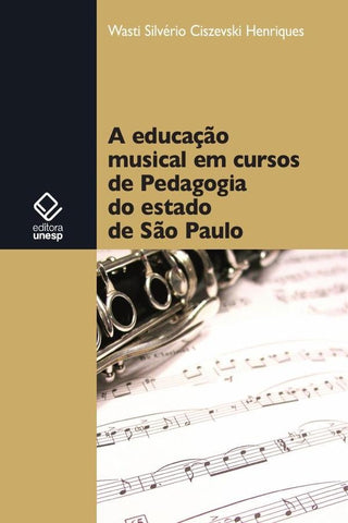 A educação musical em cursos de Pedagogia do estado de São Paulo | Wasti Silverio Ciszevski Henriques