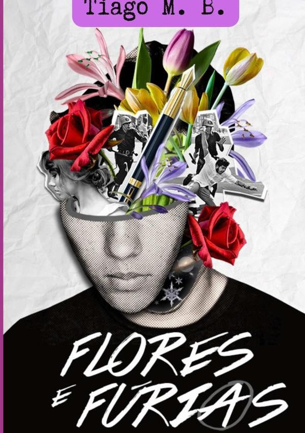 Flores E Fúrias | Tiago M. B.