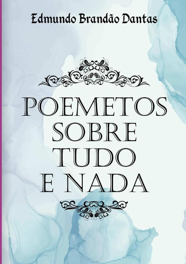 Poemetos Sobre Tudo E Nada | Edmundo Brandão Dantas