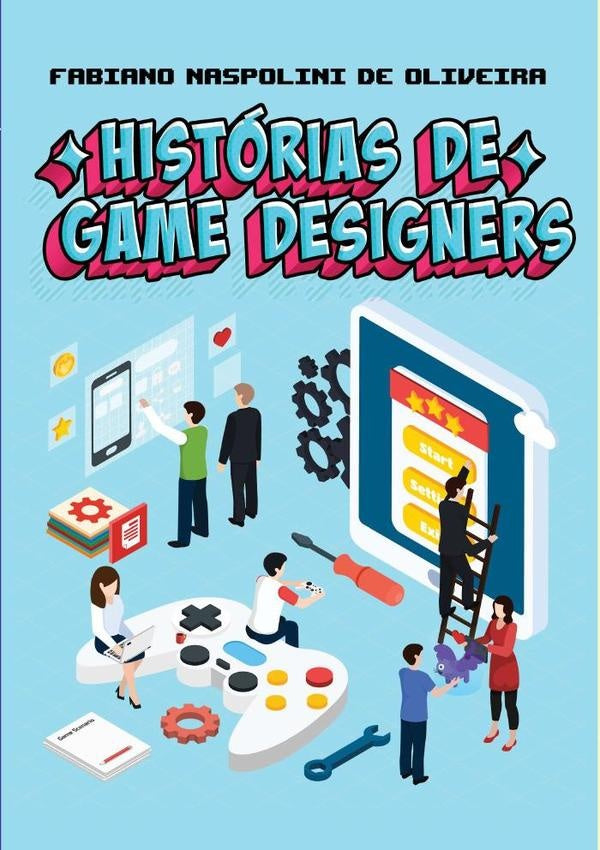 Histórias De Game Designers | Fabiano Naspolini De Oliveira