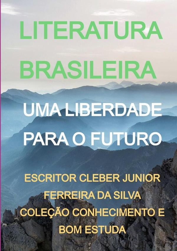 Uma Liberdade Para O Futuro | Escritor, Cleber Junior Ferreira Da Silva Cole...