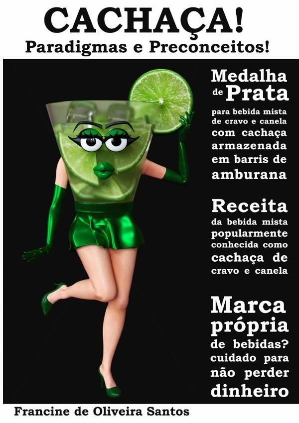 Cachaça! Paradigmas E Preconceitos! | Francine De Oliveira Santos