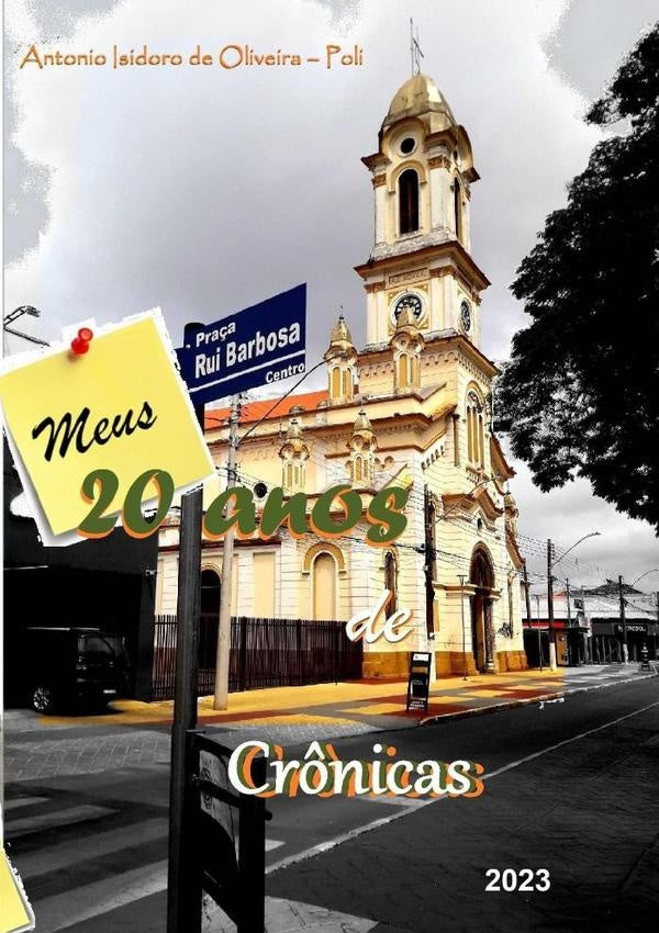 Meus 20 Anos De Crônicas | Antonio Isidoro De Oliveira