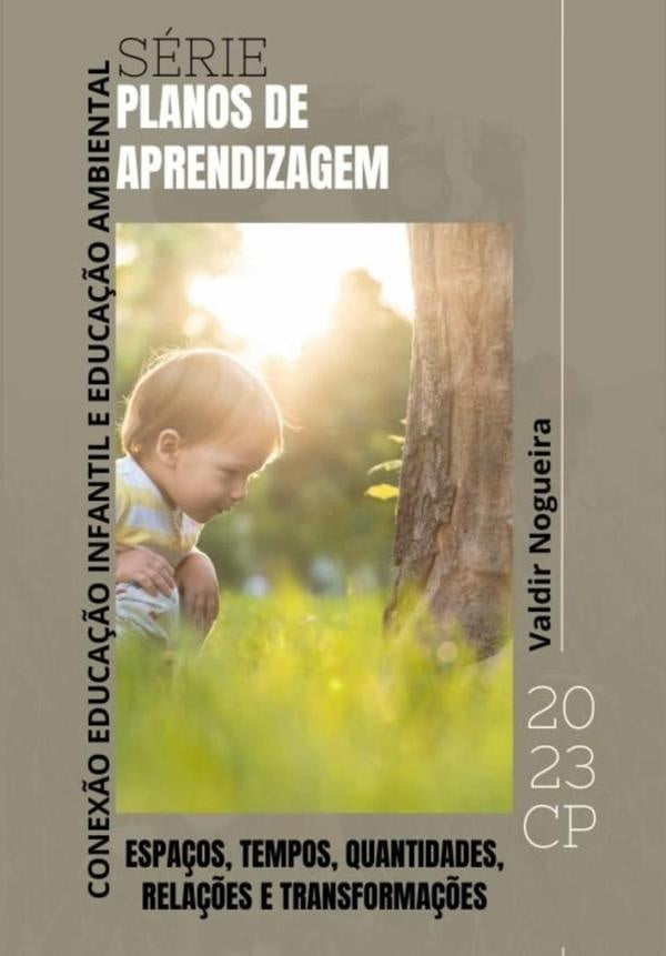 Conexões Educação Infantil E Educação Ambiental | Valdir Nogueira