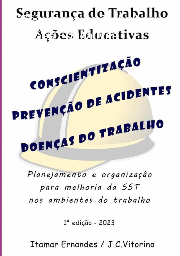 Segurança Do Trabalho - Ações Educativas | Carlos Vitorino, Carlos Vitorino E Itamar Ernandes
