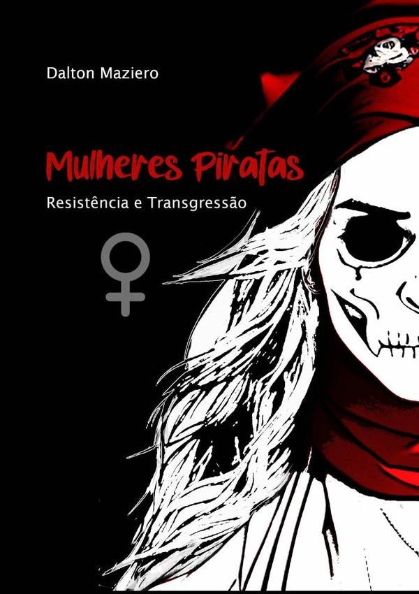 Mulheres Piratas | Dalton Delfini Maziero