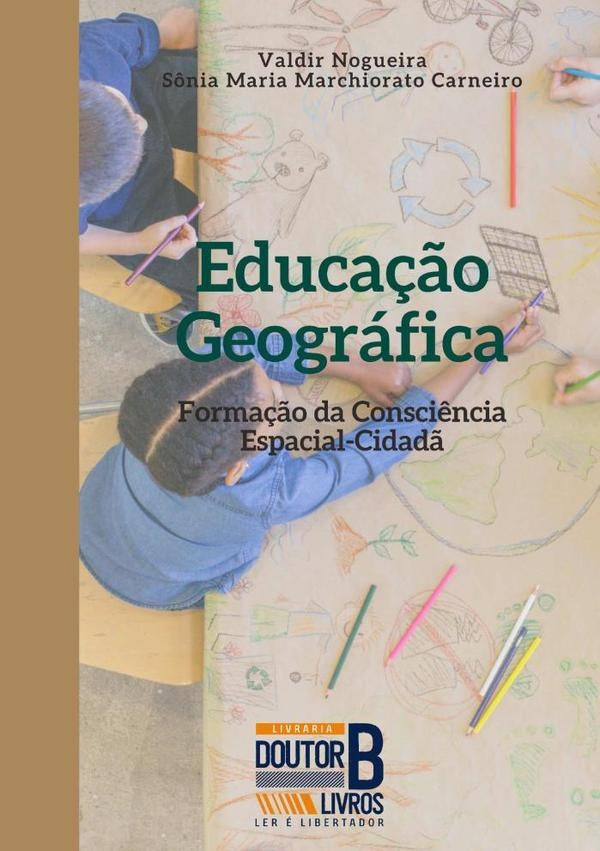 Educação Geográfica | Nogueira E Sônia Maria Marchiorato Carneiro, N...