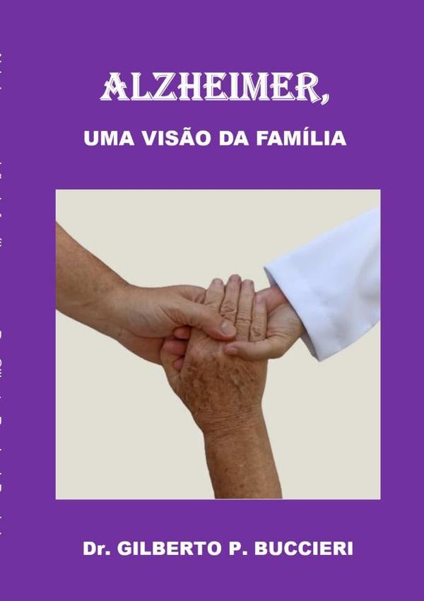 Alzheimer, Uma Visão Da Família | Dr. Gilberto Paschoal Buccieri