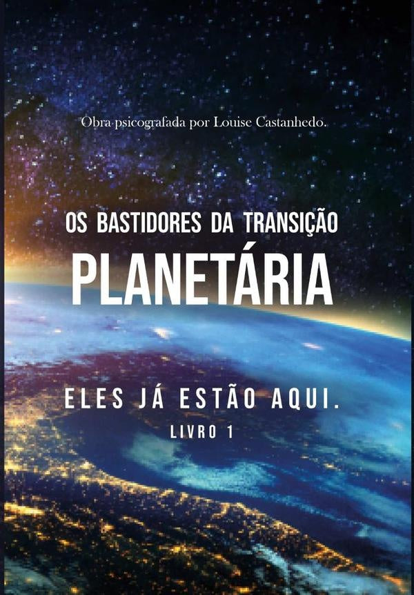 Os Bastidores Da Transição Planetária | Louise Castanhedo