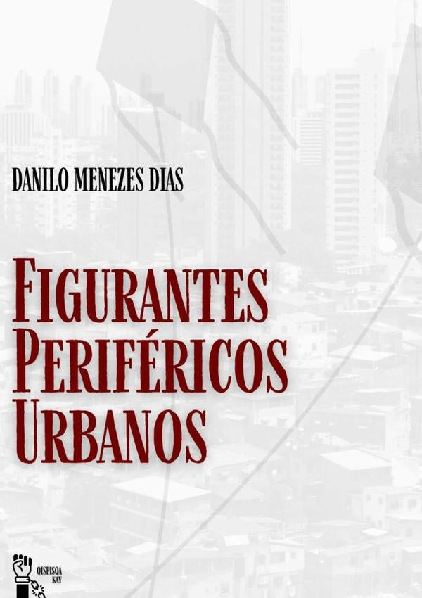 Figurantes Periféricos Urbanos | Danilo Menezes Dias