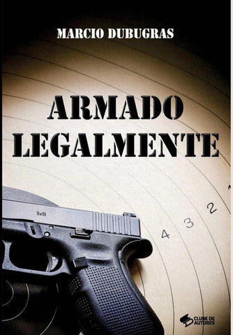 Armado Legalmente | Marcio Dubugras