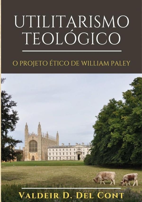 Utilitarismo Teológico | Valdeir D. Del Cont