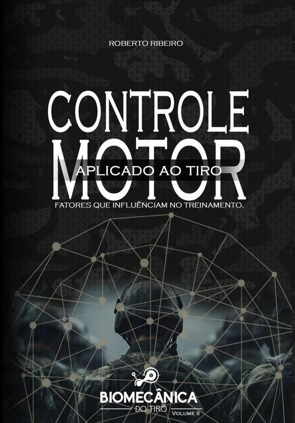 Controle Motor Aplicado Ao Tiro | Roberto Pinto Ribeiro