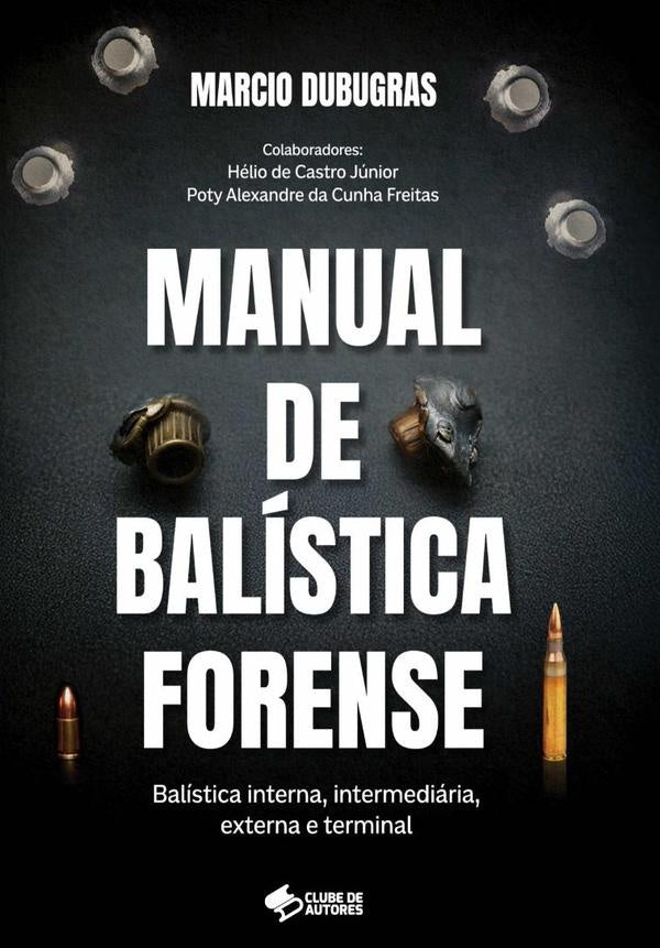 Manual De Balística Forense | Marcio Dubugras