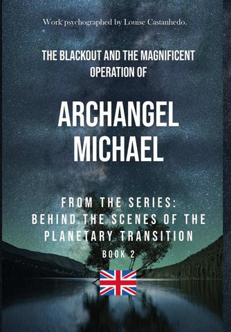 The Blackout And The Magnificent Operation Of Archangel Michael | Louise Castanhedo