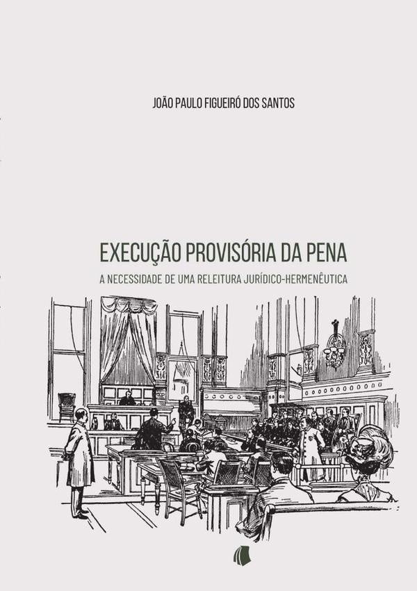 Execução Provisória Da Pena | João Paulo Figueiró Dos Santos